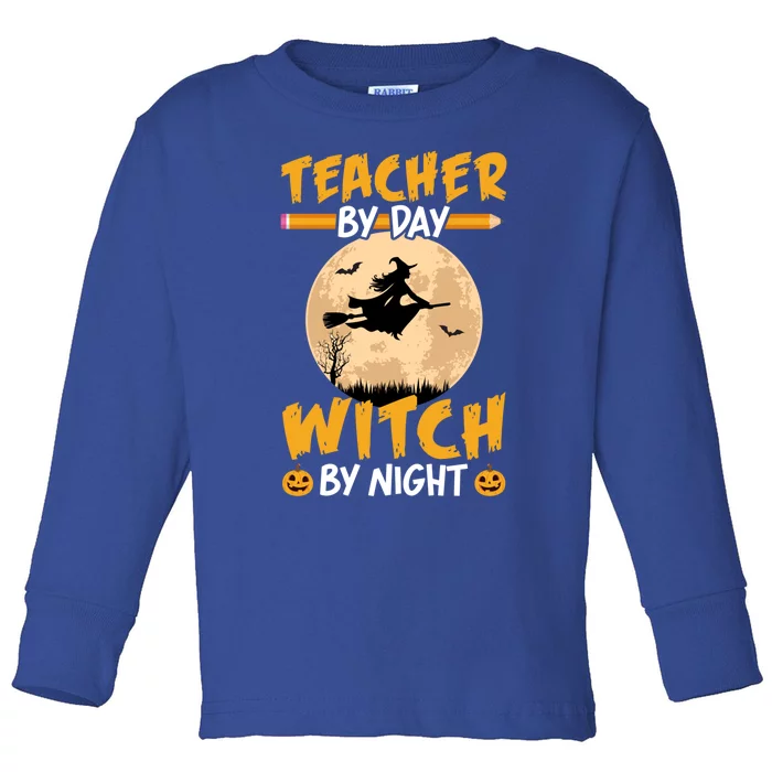 Halloween Teacher By Day Witch By Night Teach Pumpkin Funny Great Gift Toddler Long Sleeve Shirt