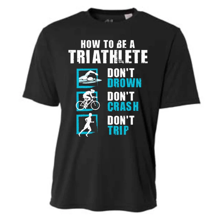 How To Be A Triathlete Triathlon Swimming Running Cycling Cooling Performance Crew T-Shirt