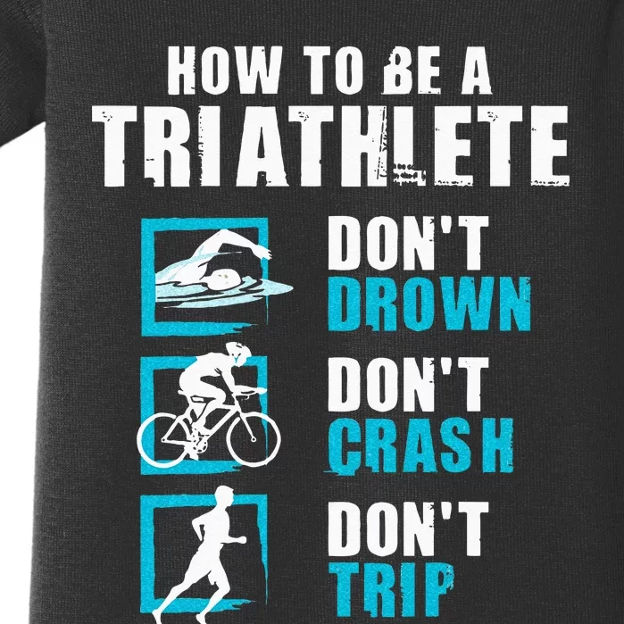 How To Be A Triathlete Triathlon Swimming Running Cycling Baby Bodysuit