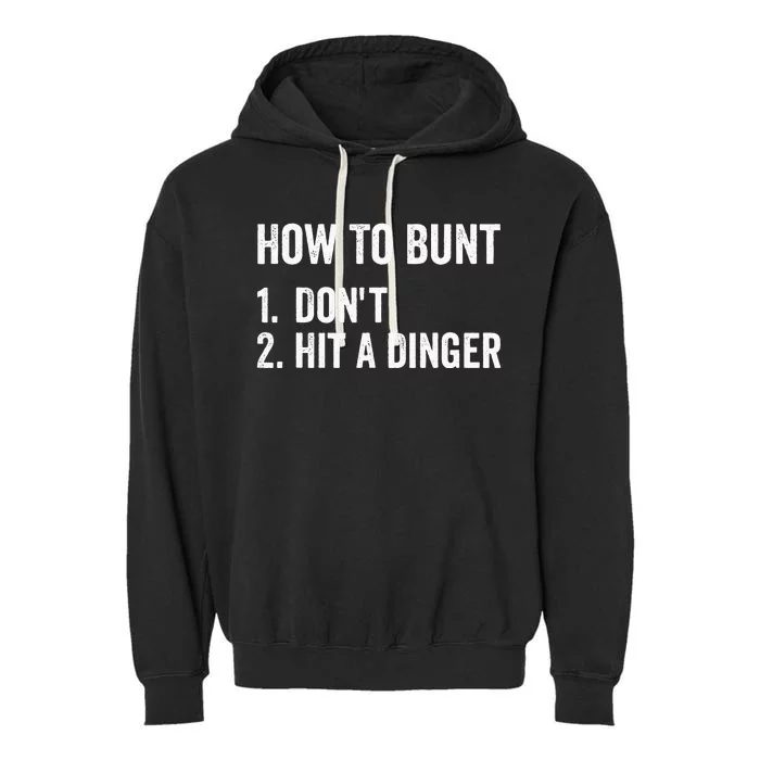 How To Bunt Dont Hit A Dinger Funny Baseball Softball Garment-Dyed Fleece Hoodie