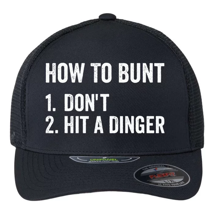 How To Bunt Dont Hit A Dinger Funny Baseball Softball Flexfit Unipanel Trucker Cap