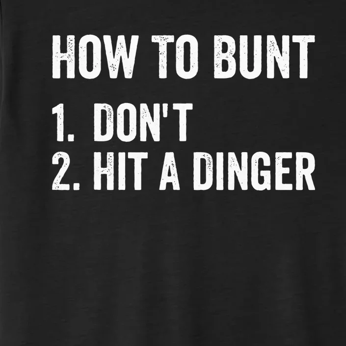 How To Bunt Dont Hit A Dinger Funny Baseball Softball ChromaSoft Performance T-Shirt