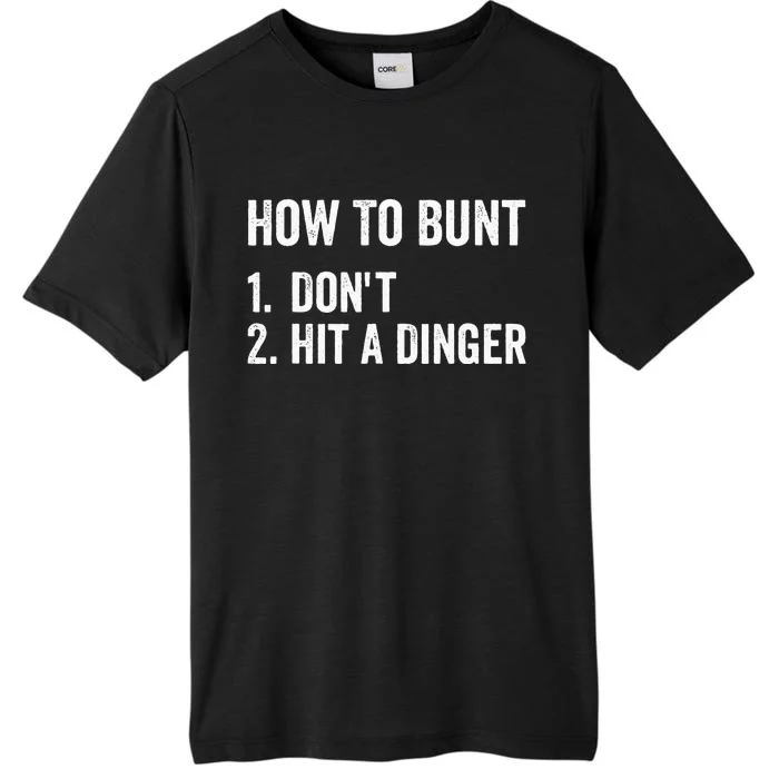 How To Bunt Dont Hit A Dinger Funny Baseball Softball ChromaSoft Performance T-Shirt