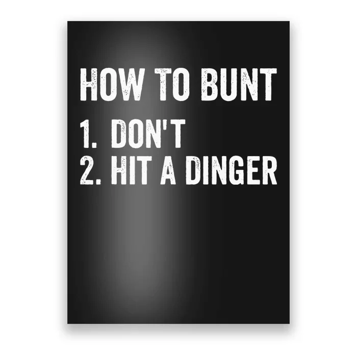 How To Bunt Dont Hit A Dinger Funny Baseball Softball Poster