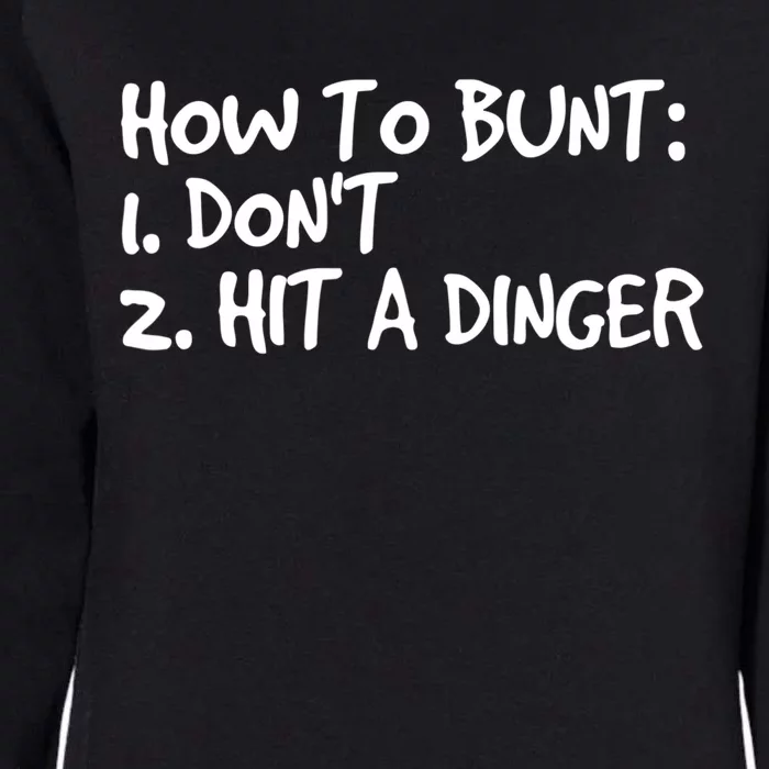 How To Bunt Don't Hit Dinger Gift Funny Baseball Gift Idea Womens California Wash Sweatshirt