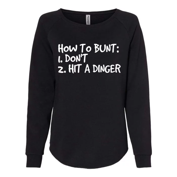 How To Bunt Don't Hit Dinger Gift Funny Baseball Gift Idea Womens California Wash Sweatshirt