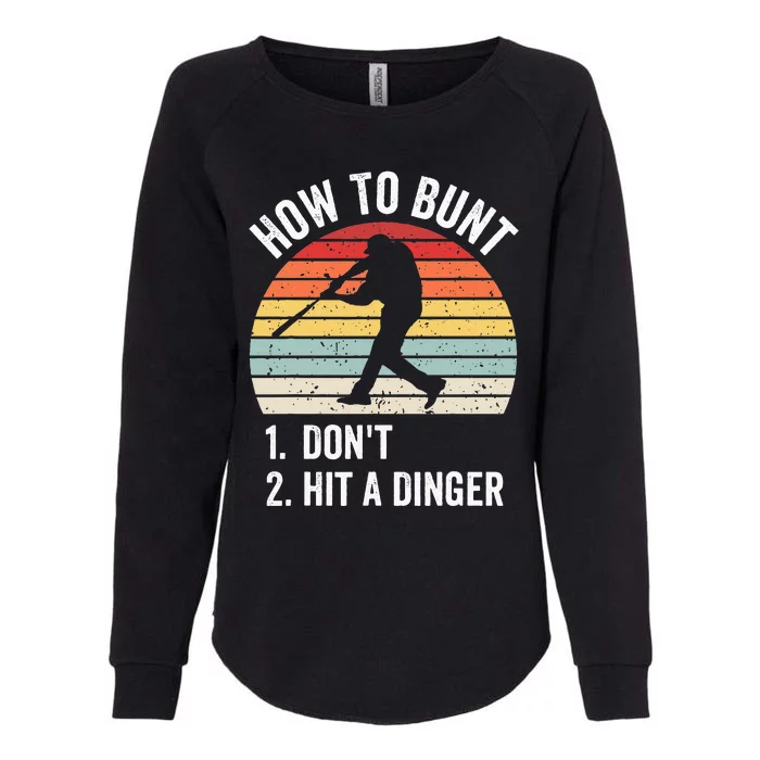 How To Bunt Dont Hit A Dinger Funny Baseball Player Womens California Wash Sweatshirt