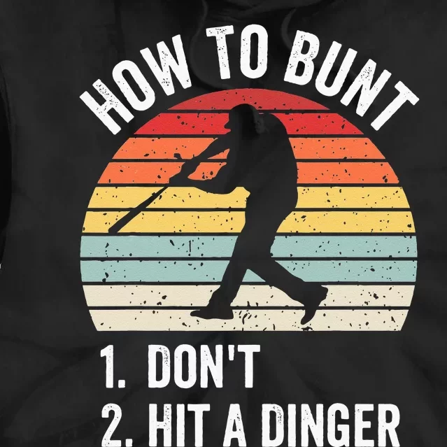 How To Bunt Dont Hit A Dinger Funny Baseball Player Tie Dye Hoodie