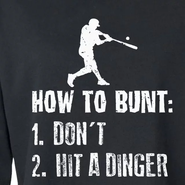 How To Bunt Dont Hit A Dinger Funny Baseball Cropped Pullover Crew