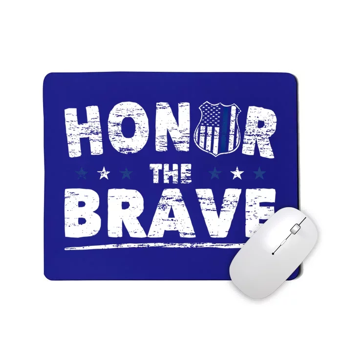 Honor The Brave For Cops Police Officer And Police Gift Mousepad