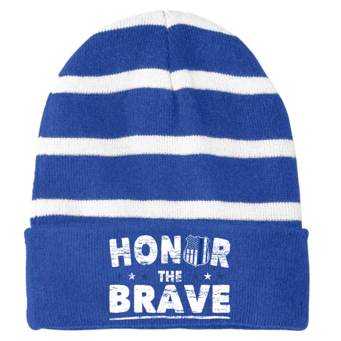 Honor The Brave For Cops Police Officer And Police Gift Striped Beanie with Solid Band