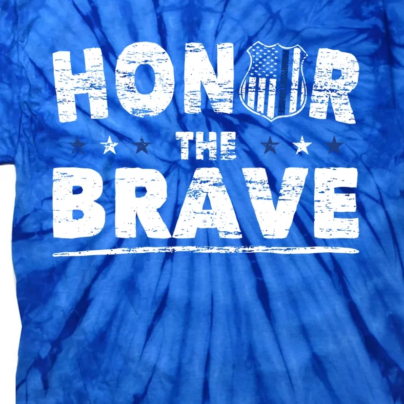 Honor The Brave For Cops Police Officer And Police Gift Tie-Dye T-Shirt