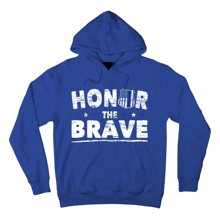 Honor The Brave For Cops Police Officer And Police Gift Tall Hoodie