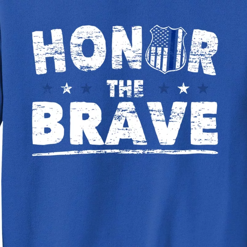 Honor The Brave For Cops Police Officer And Police Gift Sweatshirt