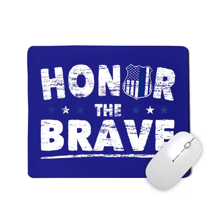 Honor The Brave For Cops Police Officer And Police Gift Mousepad