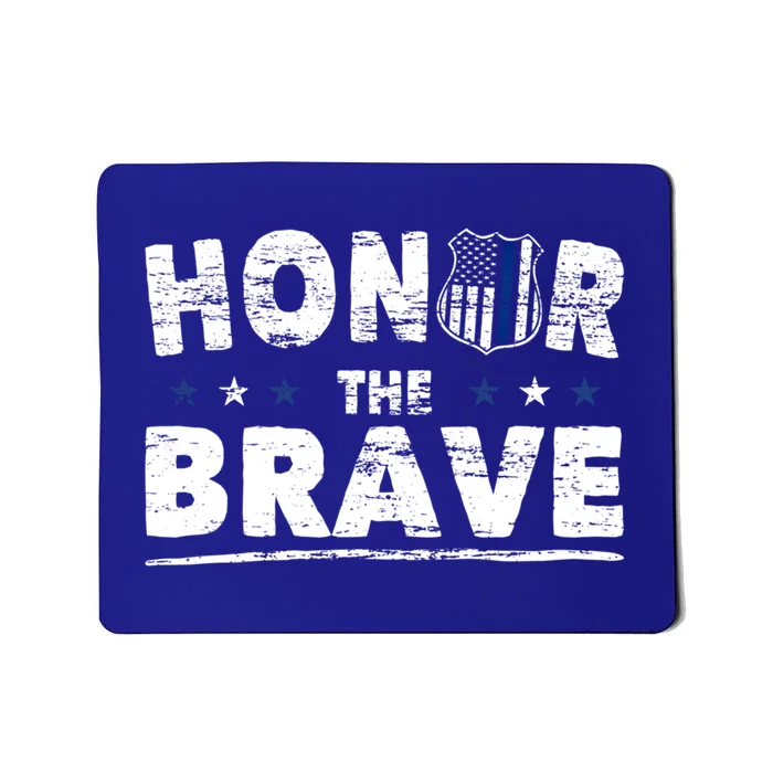 Honor The Brave For Cops Police Officer And Police Gift Mousepad