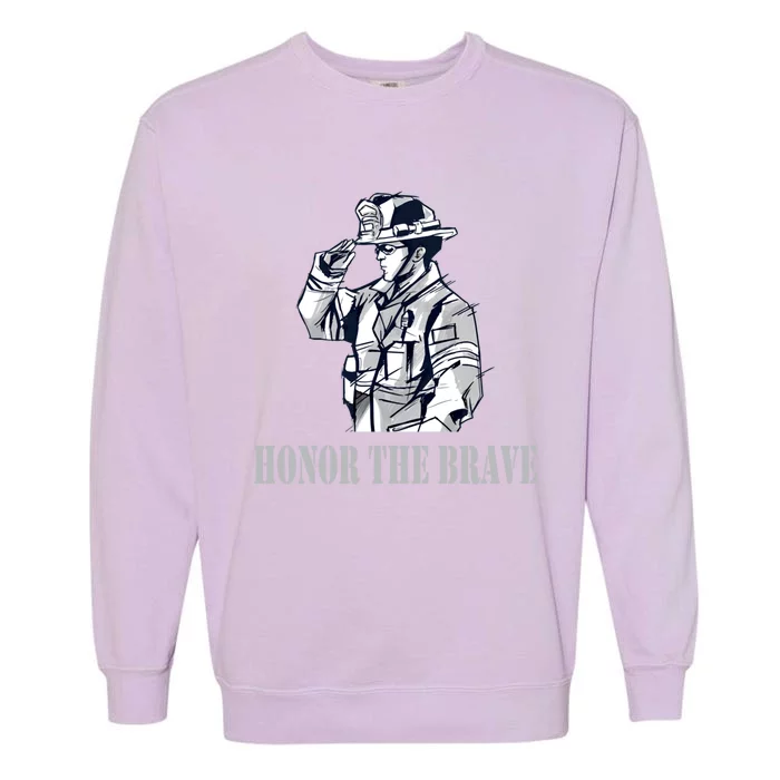 Honor The Brave For Fire And Firefighters Gift Garment-Dyed Sweatshirt