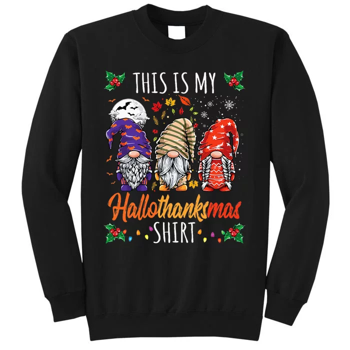 Halloween Thanksgiving Christmas Funny Hallothanksmas Gnomes Tall Sweatshirt