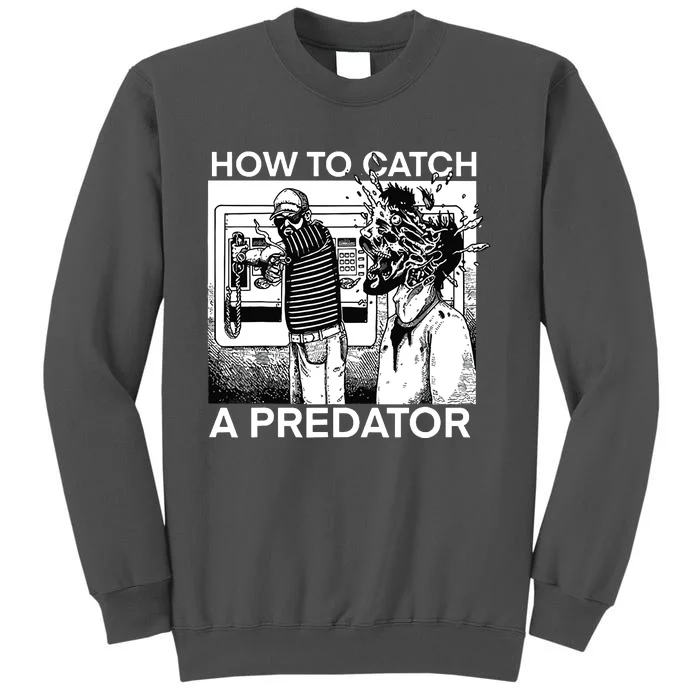 How To Catch A Predator Tall Sweatshirt