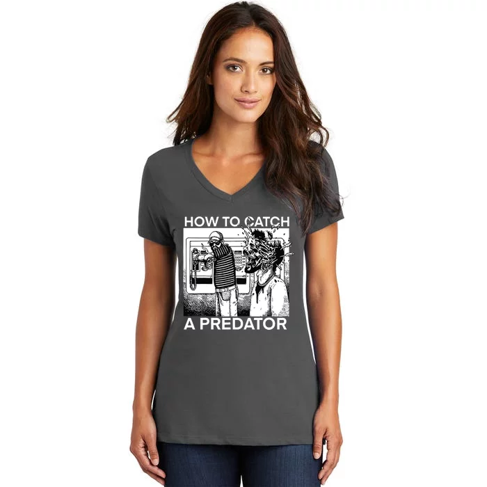 How To Catch A Predator Women's V-Neck T-Shirt