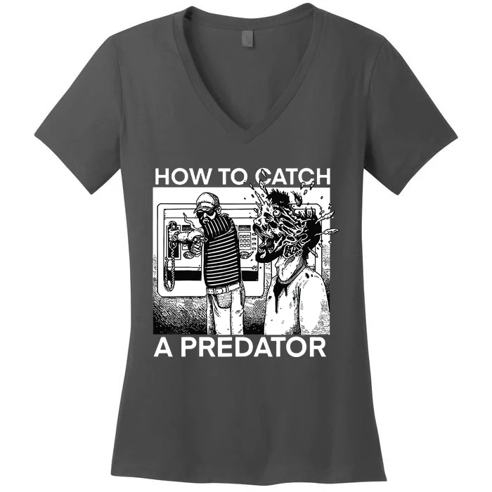 How To Catch A Predator Women's V-Neck T-Shirt