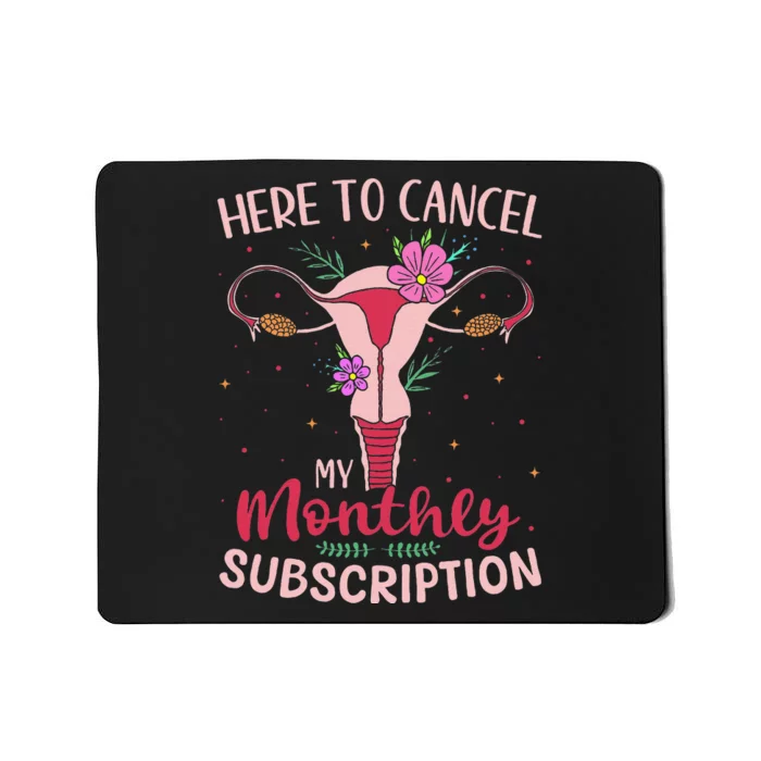 Here To Cancel My Monthly Subscription Hysterectomy Mousepad