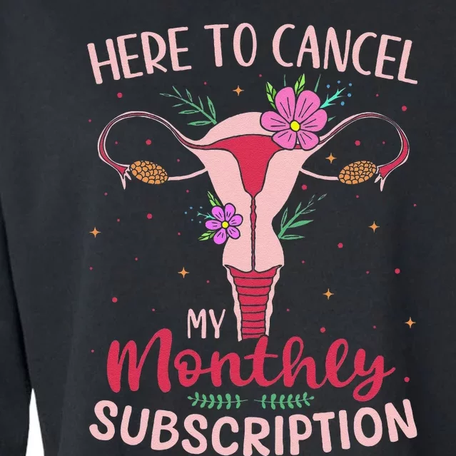 Here To Cancel My Monthly Subscription Hysterectomy Cropped Pullover Crew