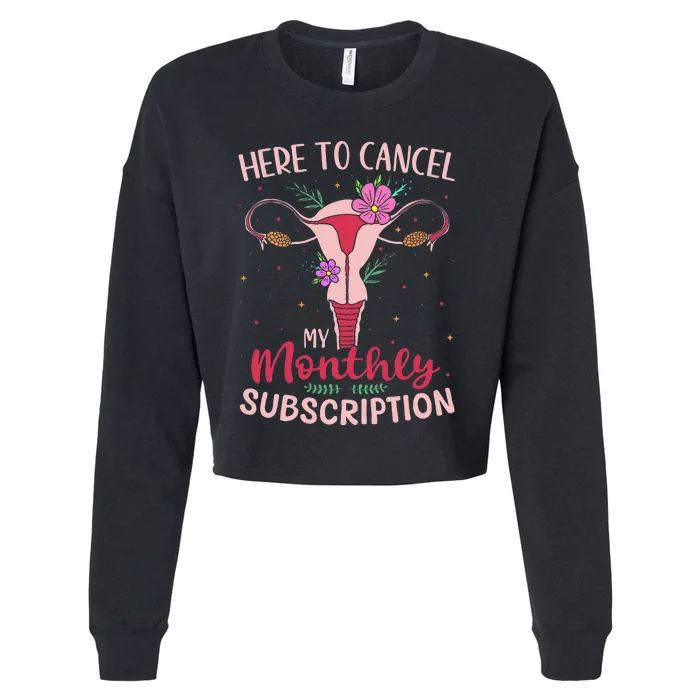 Here To Cancel My Monthly Subscription Hysterectomy Cropped Pullover Crew