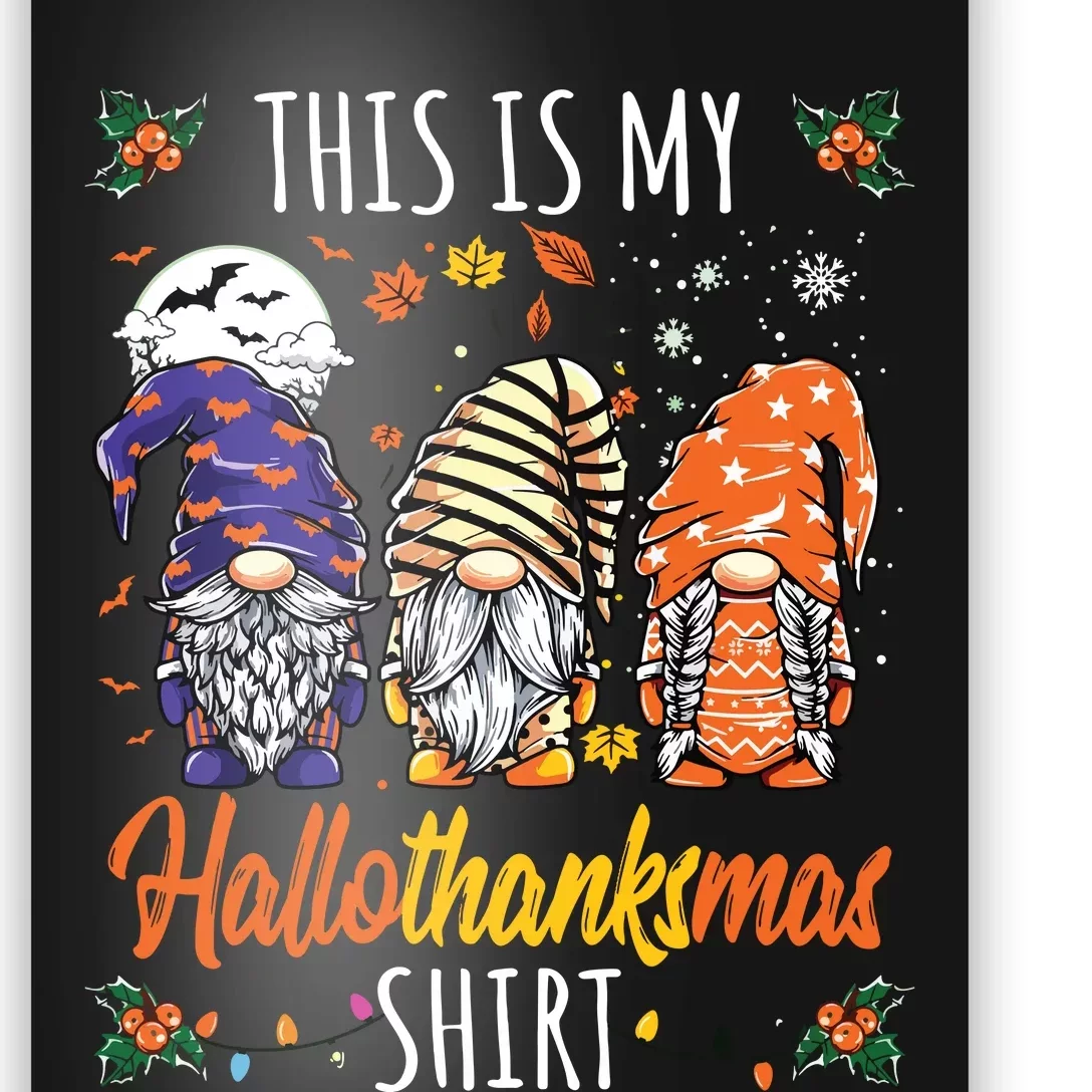 Halloween Thanksgiving Christmas Funny Hallothanksmas Gnomes Poster