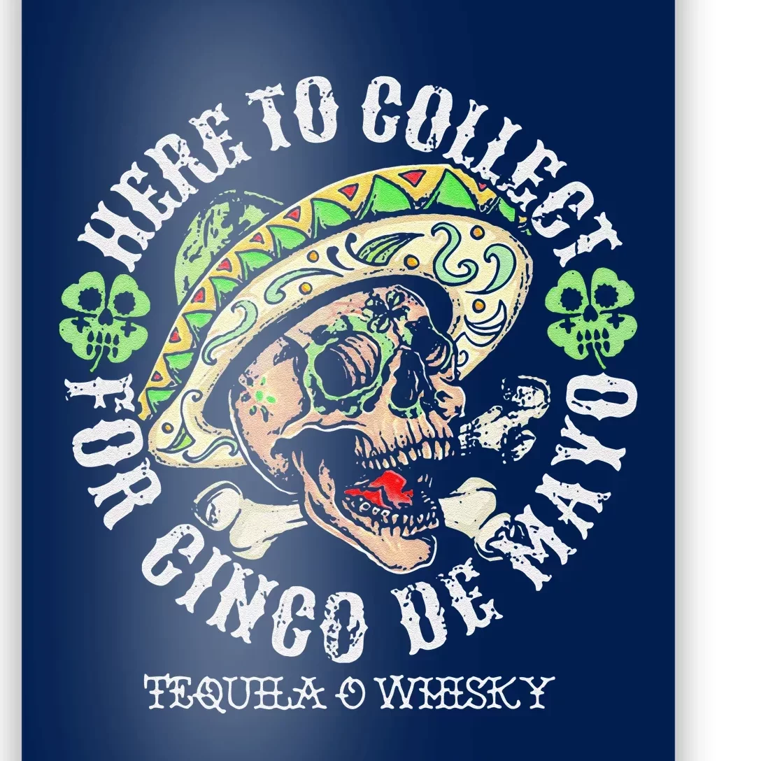 Here To Collect For Cinco De Mayo Tequilla O Whisky Poster