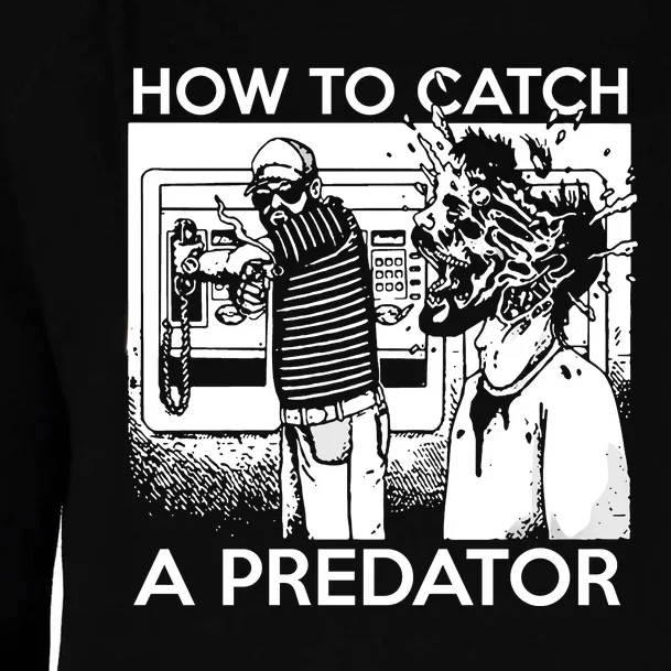 How To Catch A Predator Womens Funnel Neck Pullover Hood