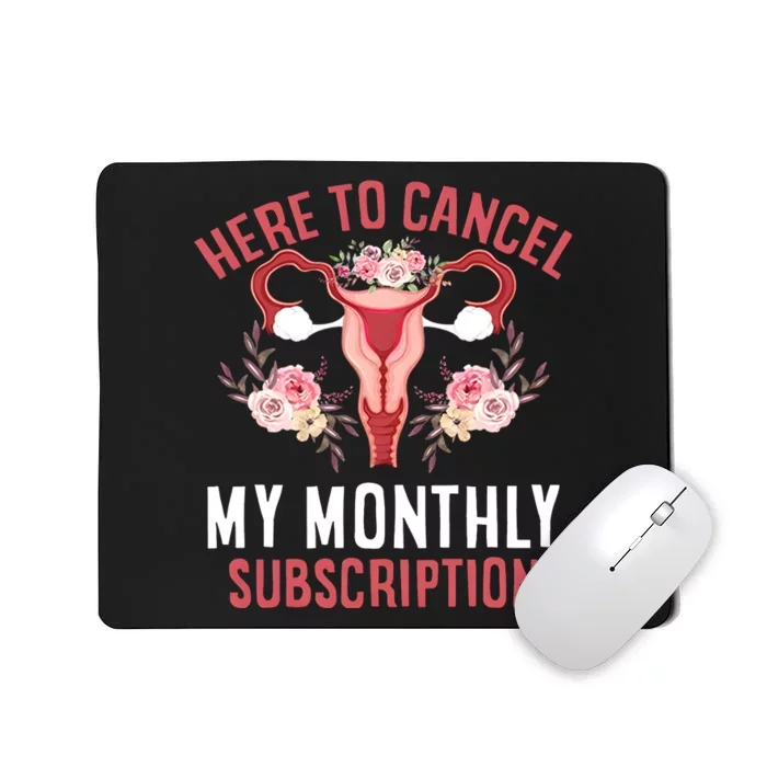 Here To Cancel My Monthly Subscription Mousepad