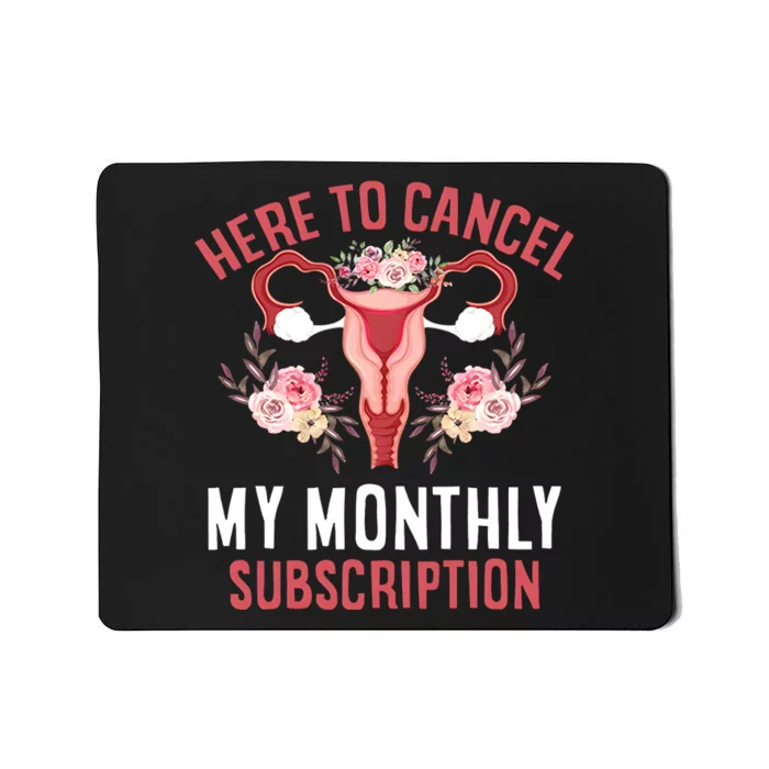 Here To Cancel My Monthly Subscription Mousepad