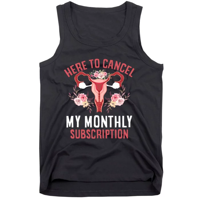 Here To Cancel My Monthly Subscription Tank Top