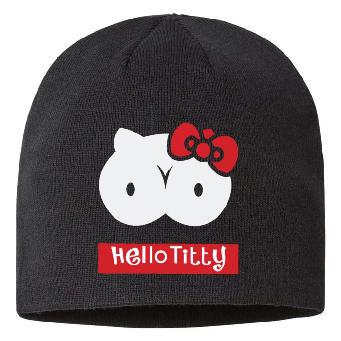 Hello Titty Cute Cat Boobs Butts Funny Meme Funny Mother’s Day 8 1/2in Sustainable Knit Beanie