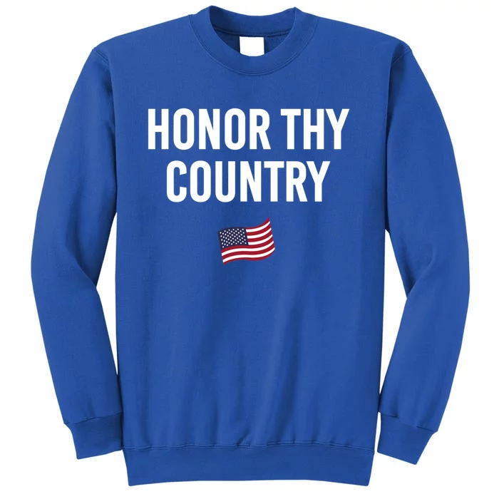 Honor Thy Country American Independence Usa Freedom Gift Sweatshirt