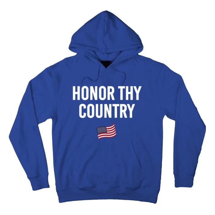 Honor Thy Country American Independence Usa Freedom Gift Tall Hoodie