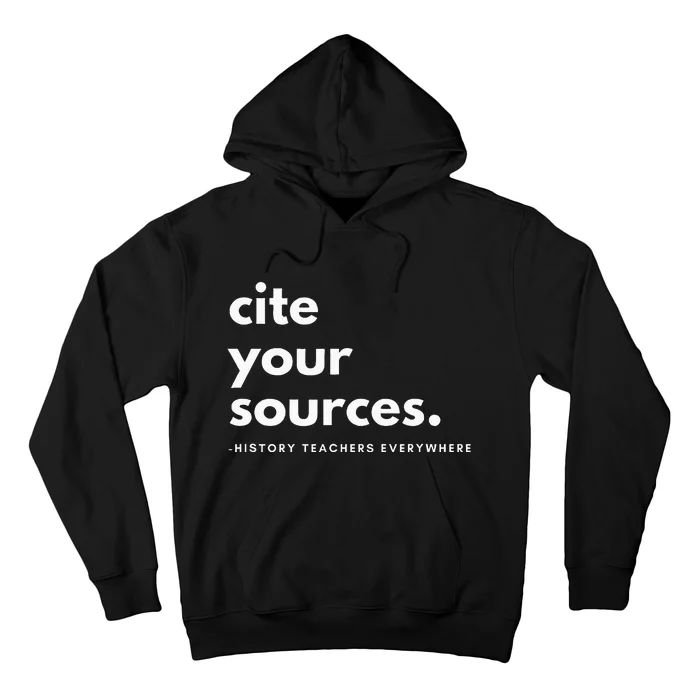 History Teacher Cite Your Sources Hoodie