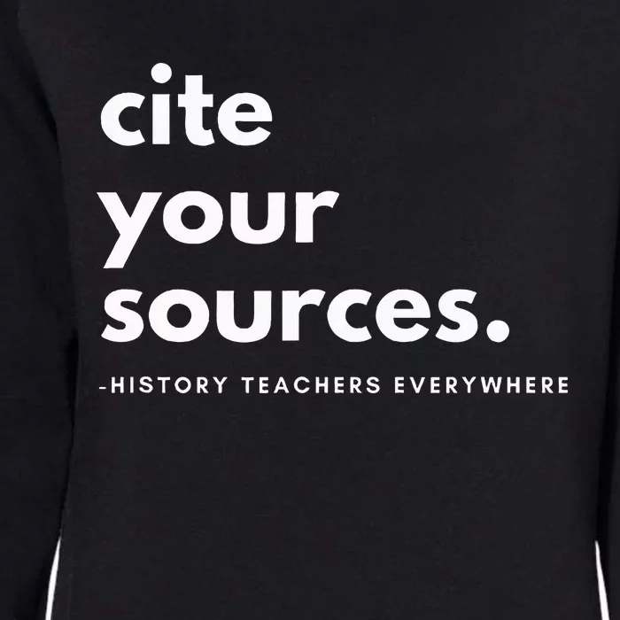 History Teacher Cite Your Sources Womens California Wash Sweatshirt