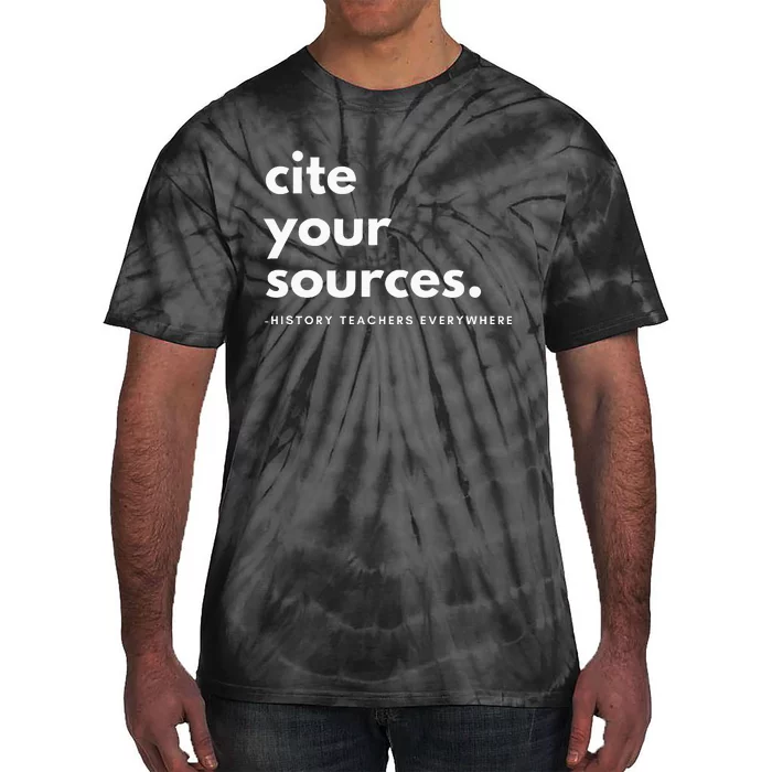 History Teacher Cite Your Sources Tie-Dye T-Shirt