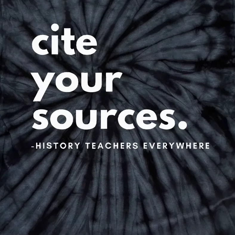 History Teacher Cite Your Sources Tie-Dye T-Shirt