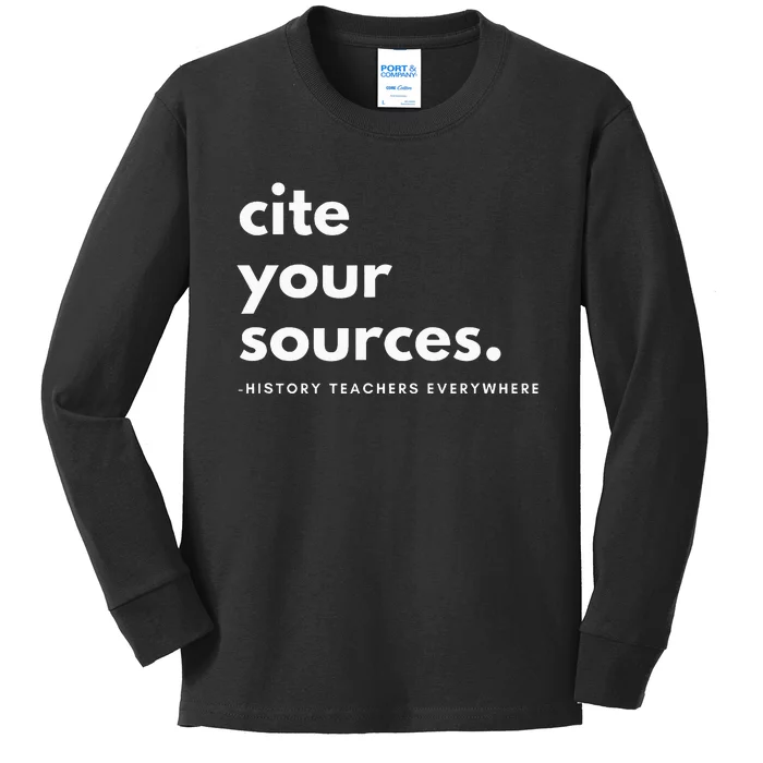 History Teacher Cite Your Sources Kids Long Sleeve Shirt