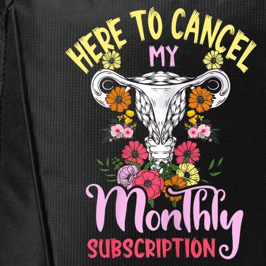 Here To Cancel My Monthly Subscription Funny Hysterectomy City Backpack