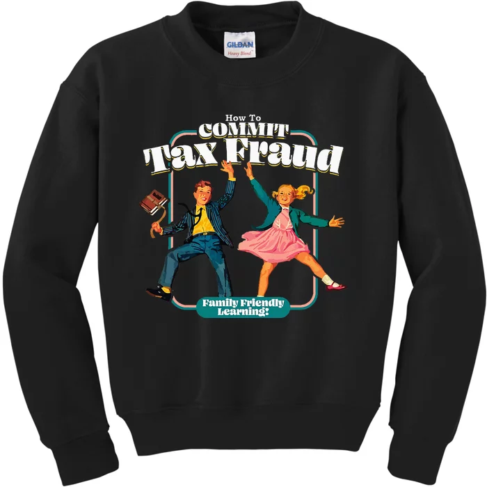 How To Commit Tax Fraud Family Friendly Learning! Funny Kids Sweatshirt