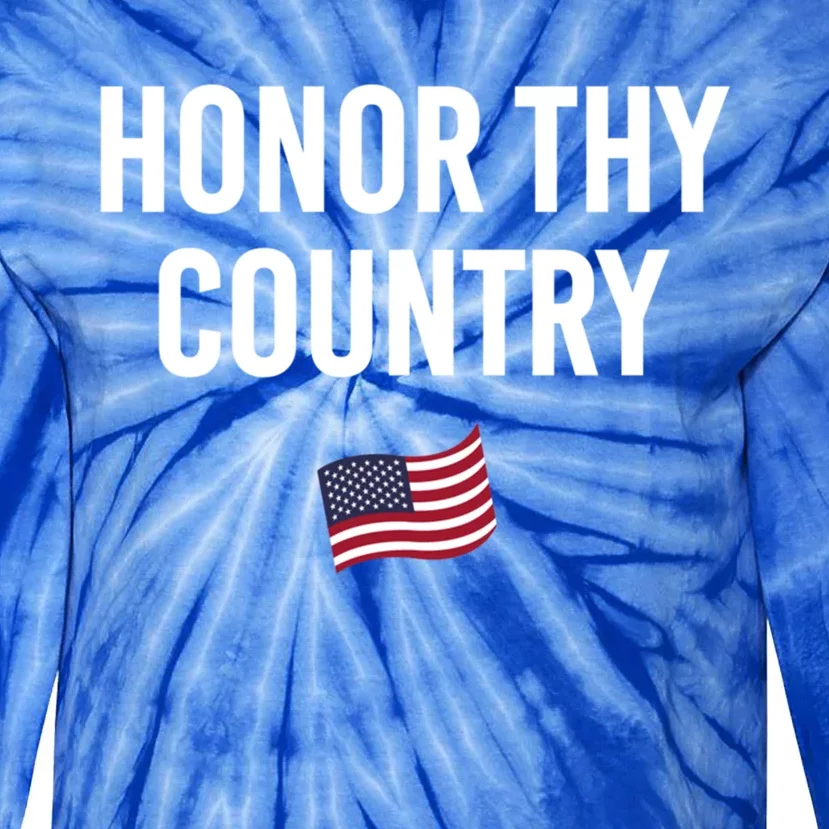 Honor Thy Country American Independence Usa Freedom Great Gift Tie-Dye Long Sleeve Shirt