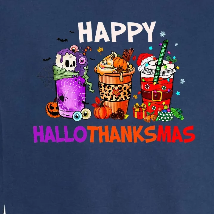 Halloween Thanksgiving Christmas Happy HalloThanksMas Coffee Garment-Dyed Sweatshirt