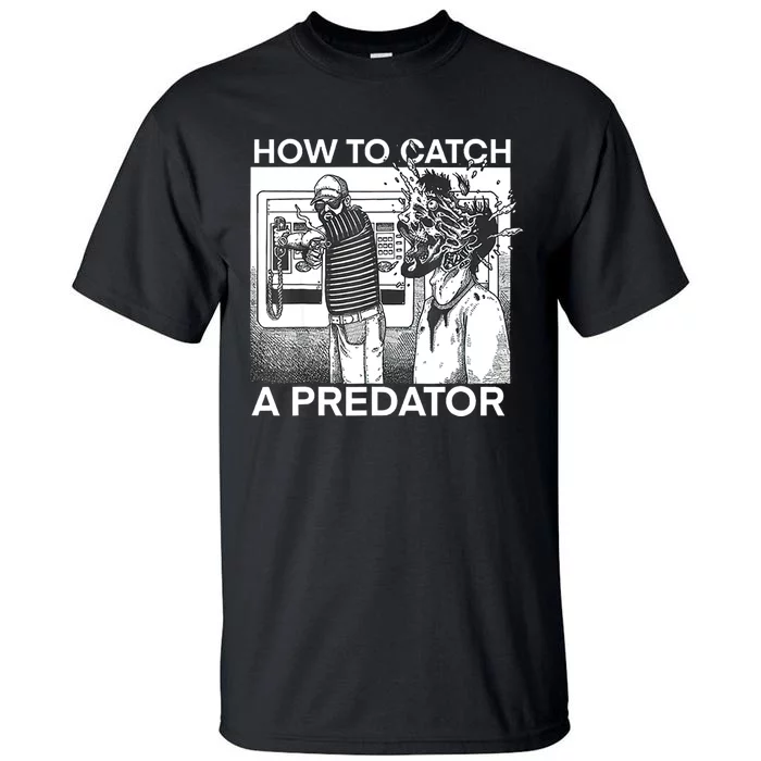 How To Catch A Predator Tall T-Shirt