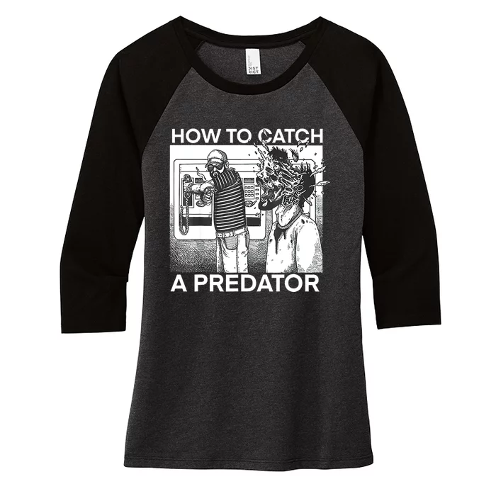 How To Catch A Predator Women's Tri-Blend 3/4-Sleeve Raglan Shirt