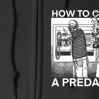 How To Catch A Predator Full Zip Hoodie