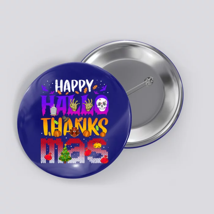 Halloween Thanksgiving Christmas Happy Hallothanksmas Gift Button